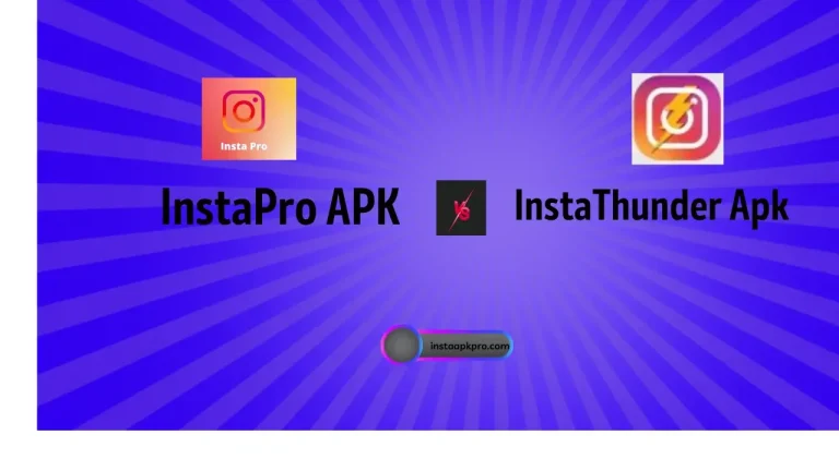 InstaPro APK vs. Insta Thunder APK